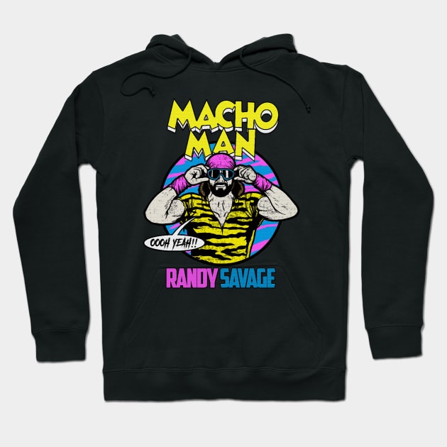 OOOH YEAH MACHO MAN - RANDY SAVAGE Hoodie by tresnoku